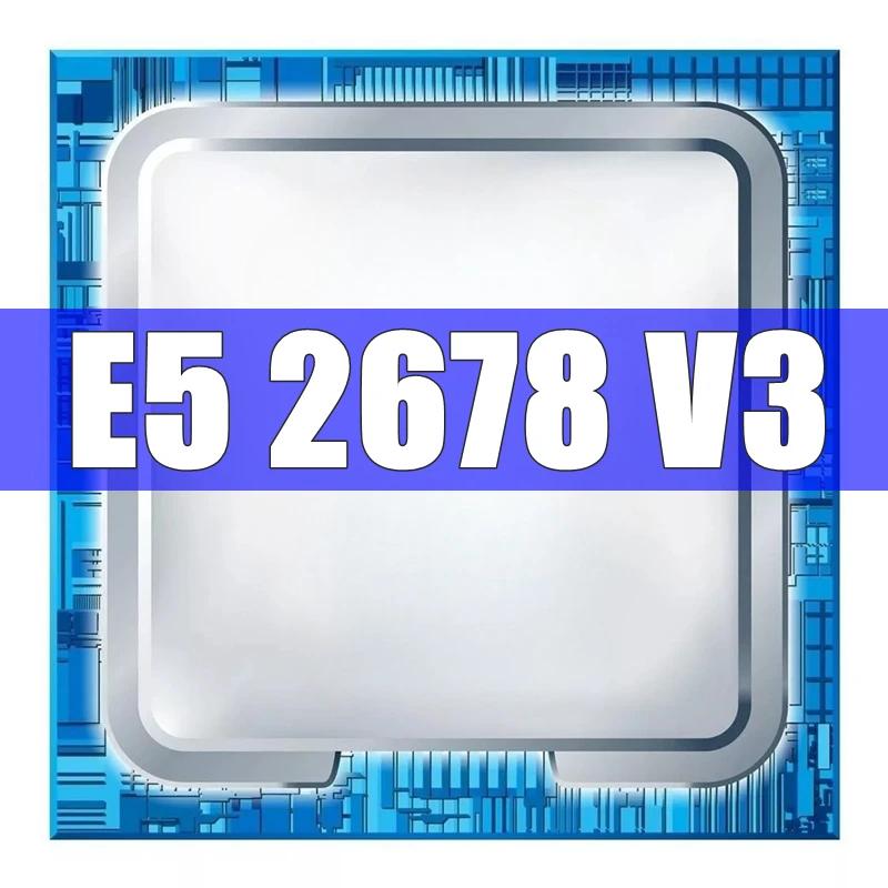 XEON E5 2678 V3 2678V3, 2.5GHz, 12 ھ, 24  μ, L3 = 30M, 120W, LGA 2011-3 CPU